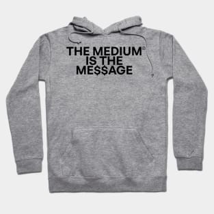 The medium is the me$$age Hoodie